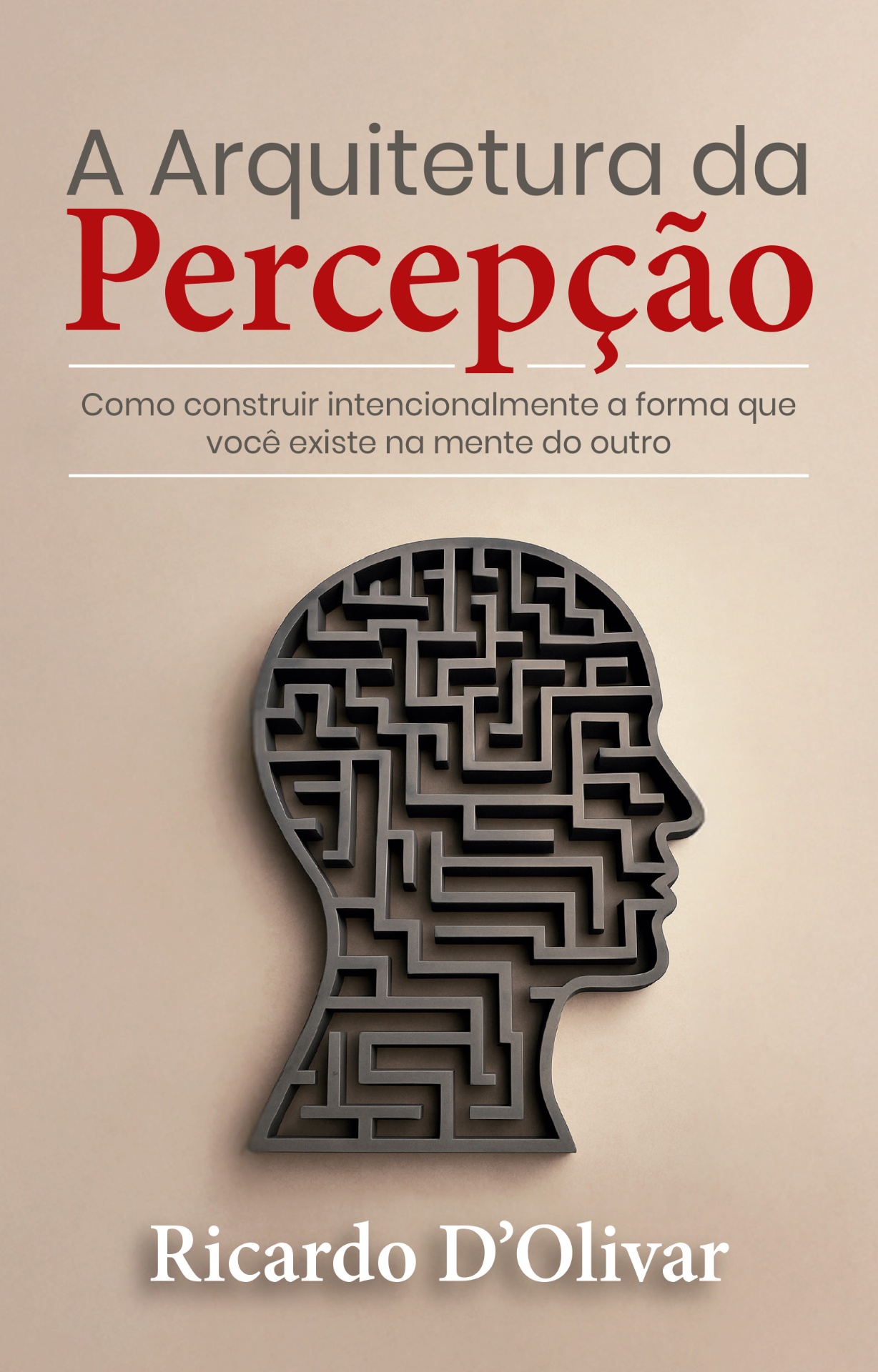 Capa do livro A Arquitetura da Percepção, de Ricardo D'Olivar